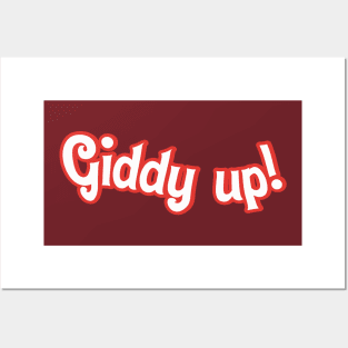 Giddy Up! Posters and Art